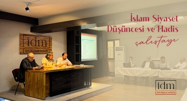 İlmi Düşünce Mektebi (İDM), İslam Siyaset Düşüncesi ve Hadis Çalıştayı