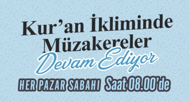 Kur’an İkliminde Müzakereler Devam Ediyor!